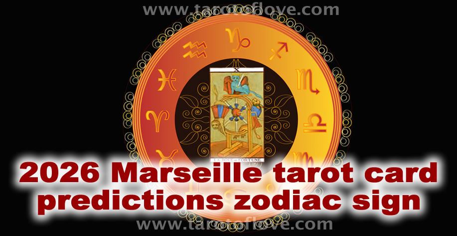 2026 Marseille tarot card predictions zodiac sign
